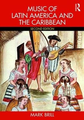 Music of Latin America and the Caribbean - Mark Brill