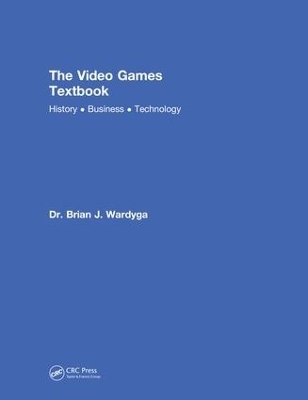 The Video Games Textbook - Brian J. Wardyga