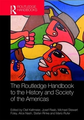 The Routledge Handbook to the History and Society of the Americas - 