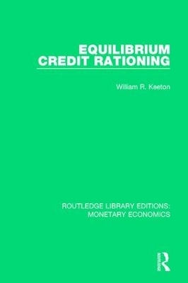 Equilibrium Credit Rationing - William R. Keeton