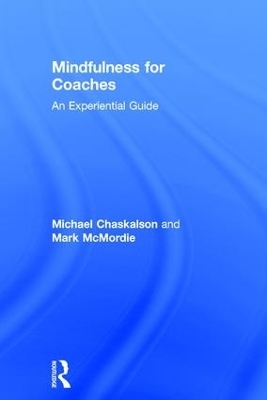 Mindfulness for Coaches - Michael Chaskalson, Mark McMordie