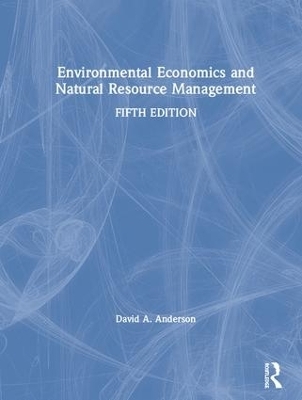 Environmental Economics and Natural Resource Management - David A. Anderson