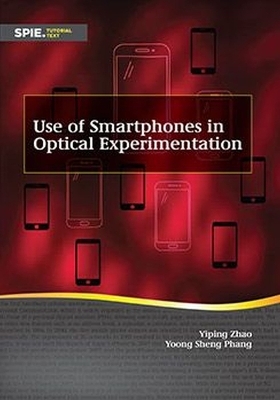 Use of Smartphones in Optical Experimentation - Yiping Zhao, Yoong Sheng Phang