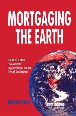 Mortgaging the Earth - Bruce Rich