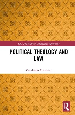 Political Theology and Law - Geminello Preterossi