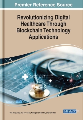 Revolutionizing Digital Healthcare Through Blockchain Technology Applications - 