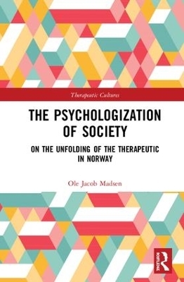 The Psychologization of Society - Ole Jacob Madsen