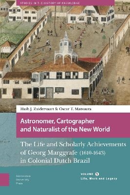 Astronomer, Cartographer and Naturalist of the New World - Huib Zuidervaart, Oscar Matsuura