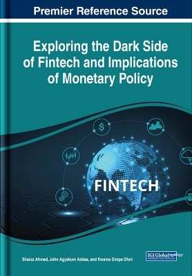 Exploring the Dark Side of FinTech and Implications of Monetary Policy - 