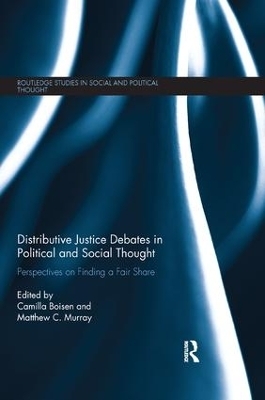 Distributive Justice Debates in Political and Social Thought - 