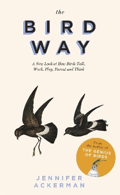 The Bird Way - Jennifer Ackerman