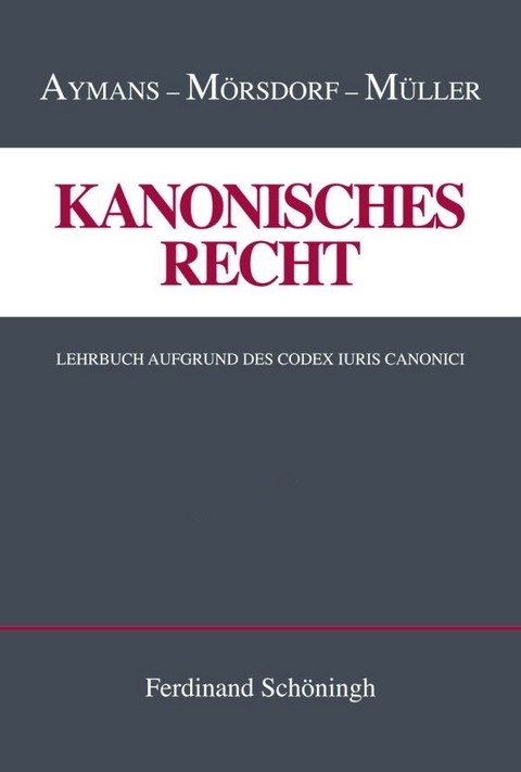 Kanonisches Recht - Winfried Aymanns, Klaus Mörsdorf, Ludger Müller