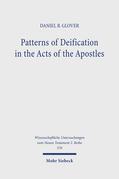 Patterns of Deification in the Acts of the Apostles - Daniel B. Glover