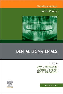 Dental Biomaterials, An Issue of Dental Clinics of North America - 