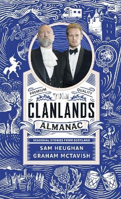 The Clanlands Almanac - Sam Heughan, Graham McTavish