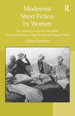 Modernist Short Fiction by Women - Claire Drewery