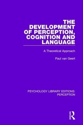 The Development of Perception, Cognition and Language - Paul Van Geert