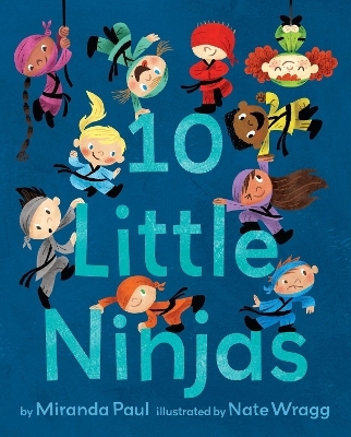 10 Little Ninjas - Miranda Paul