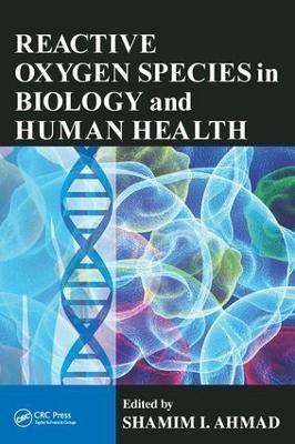 Reactive Oxygen Species in Biology and Human Health - 