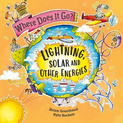 Where Does It Go?: Lightning, Solar and Other Energies - Helen Greathead