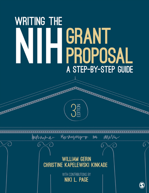 Writing the NIH Grant Proposal : A Step-by-Step Guide - USA) Gerin William (Pennsylvania State University,  Christine Kapelewski Kinkade, USA) Page Niki L. (Pennsylvania State University