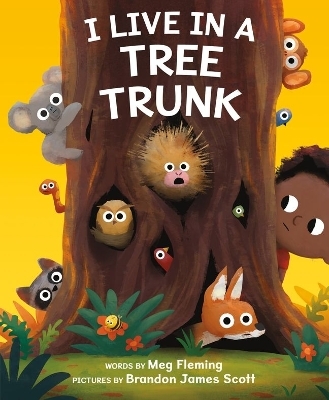 I Live in a Tree Trunk - Meg Fleming