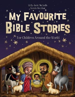 My Favourite Bible Stories - Kelly-Jade Nicholls, Sarah Fletcher