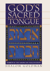 God's Sacred Tongue - Shalom Goldman