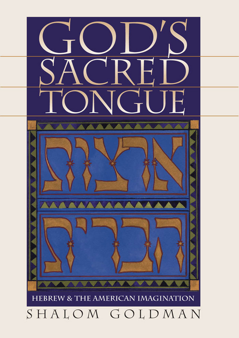 God's Sacred Tongue - Shalom Goldman