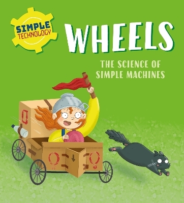 Simple Technology: Wheels - Liz Lennon