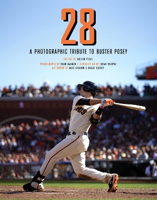 28: A Photographic Tribute to Buster Posey - Brian Murphy