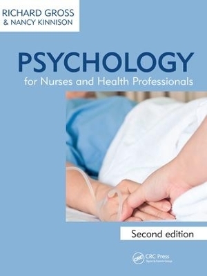 Psychology for Nurses and Health Professionals - Richard Gross, Nancy Kinnison