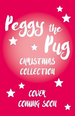 The Peggy the Pug Christmas Collection - Bella Swift