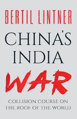 China's India War - Bertil Lintner