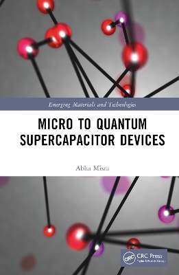 Micro to Quantum Supercapacitor Devices - Abha Misra