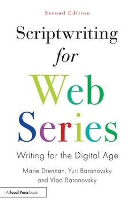 Scriptwriting for Web Series - Marie Drennan, Yuri Baranovsky, Vlad Baranovsky