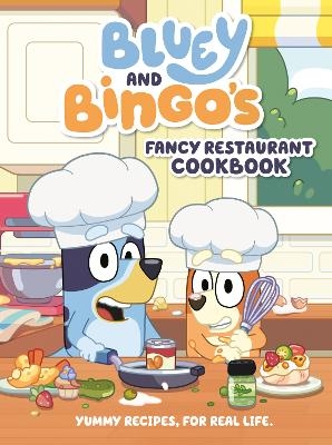 Bluey and Bingo's Fancy Restaurant Cookbook -  Penguin Young Readers Licenses