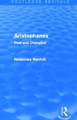 Aristophanes (Routledge Revivals) - Rosemary Harriott