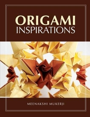 Origami Inspirations - Meenakshi Mukerji