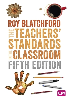 The Teachers′ Standards in the Classroom - Roy Blatchford