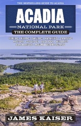Acadia National Park: The Complete Guide - Kaiser, James