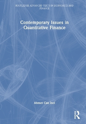 Contemporary Issues in Quantitative Finance - Ahmet Can Inci