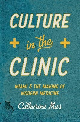 Culture in the Clinic - Catherine Mas