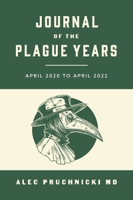 Journal of the Plague Years - Alec Pruchnicki MD