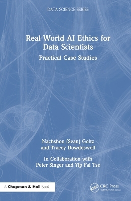 Real World AI Ethics for Data Scientists - Nachshon (Sean) Goltz, Tracey Dowdeswell