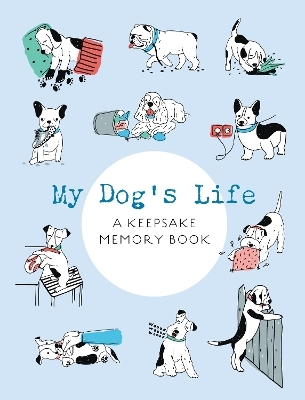 My Dog's Life -  Editors of Chartwell Books