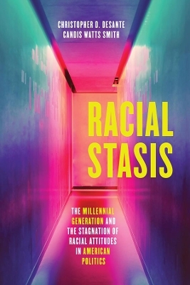 Racial Stasis - Christopher D. Desante, Candis Watts Smith