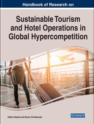 Handbook of Research on Sustainable Tourism and Hotel Operations in Global Hypercompetition - 