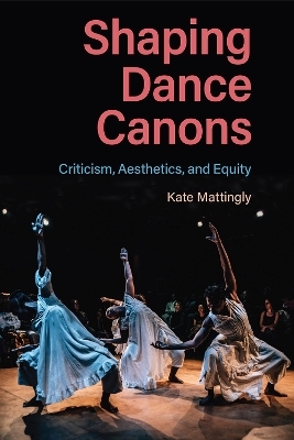 Shaping Dance Canons - Kate Mattingly