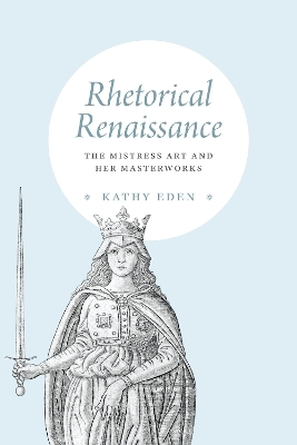 Rhetorical Renaissance - Kathy Eden